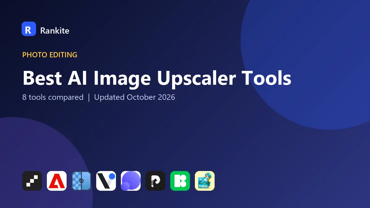Best AI Image Upscaler Tools in 2026: 8 Tools Compared