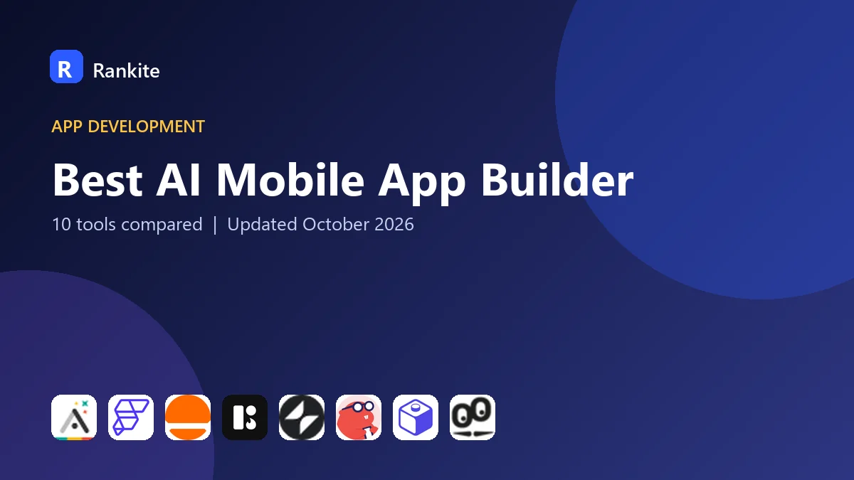 Best AI Mobile App Builder in 2026: 10 Tools Compared