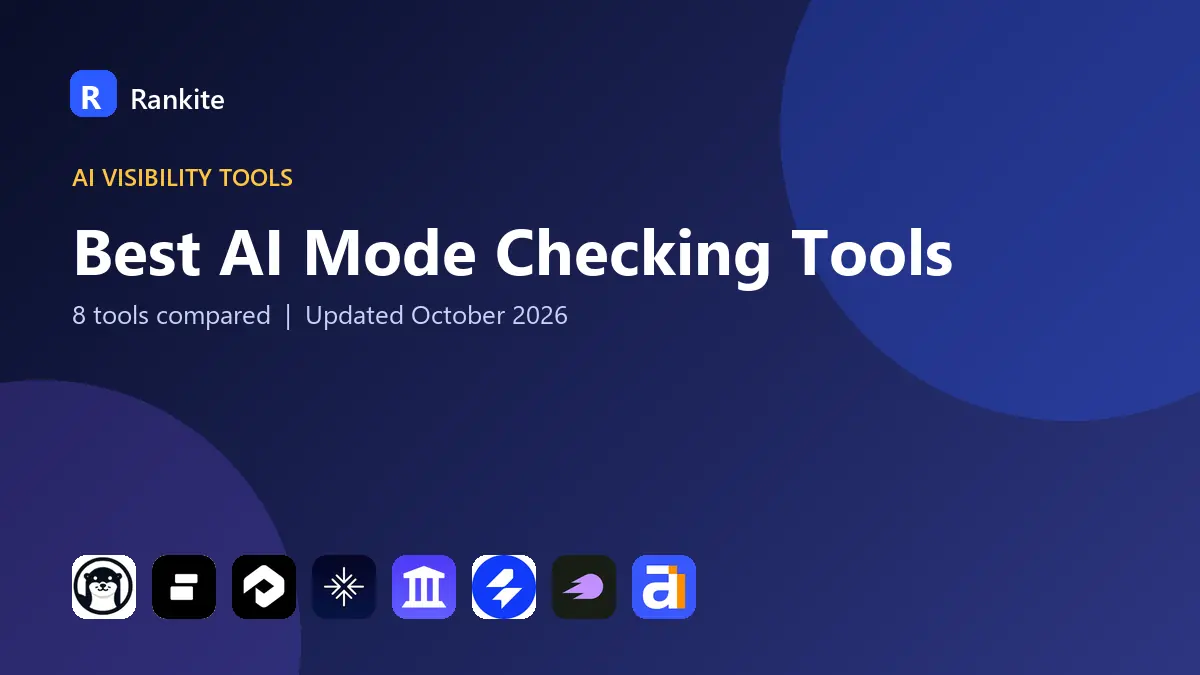Best AI Mode Checking Tools in 2026: 8 Tools Compared