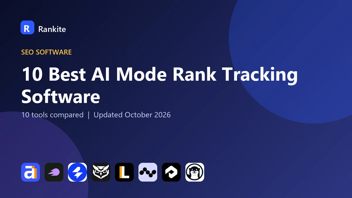 10 Best AI Mode Rank Tracking Software in 2026: 10 Tools Compared