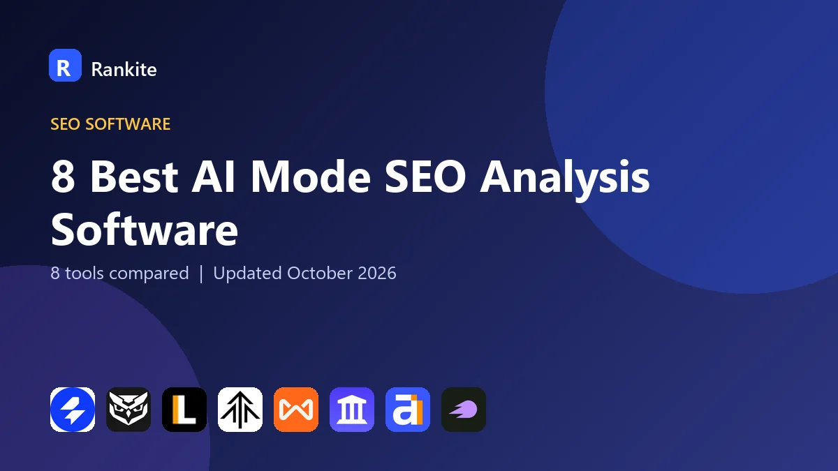 8 Best AI Mode SEO Analysis Software in 2026: 8 Tools Compared