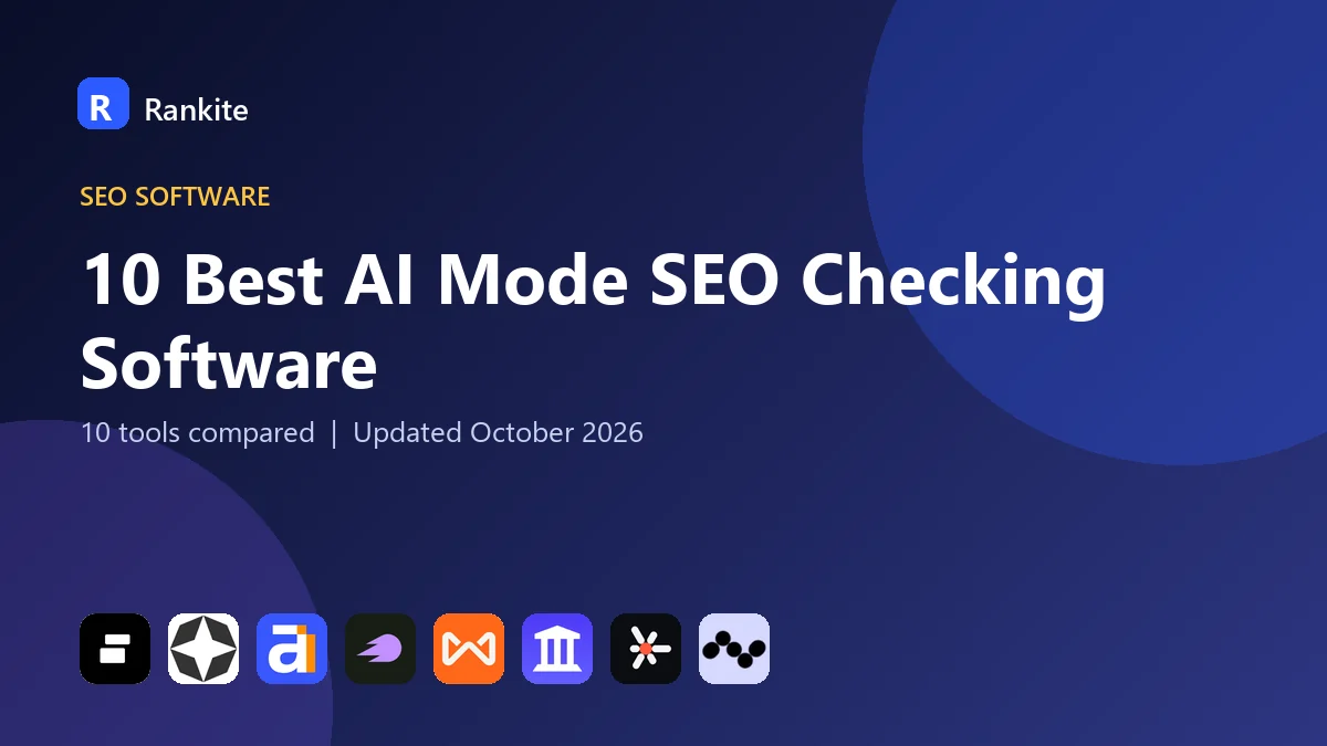 10 Best AI Mode SEO Checking Software in 2026: 10 Tools Compared