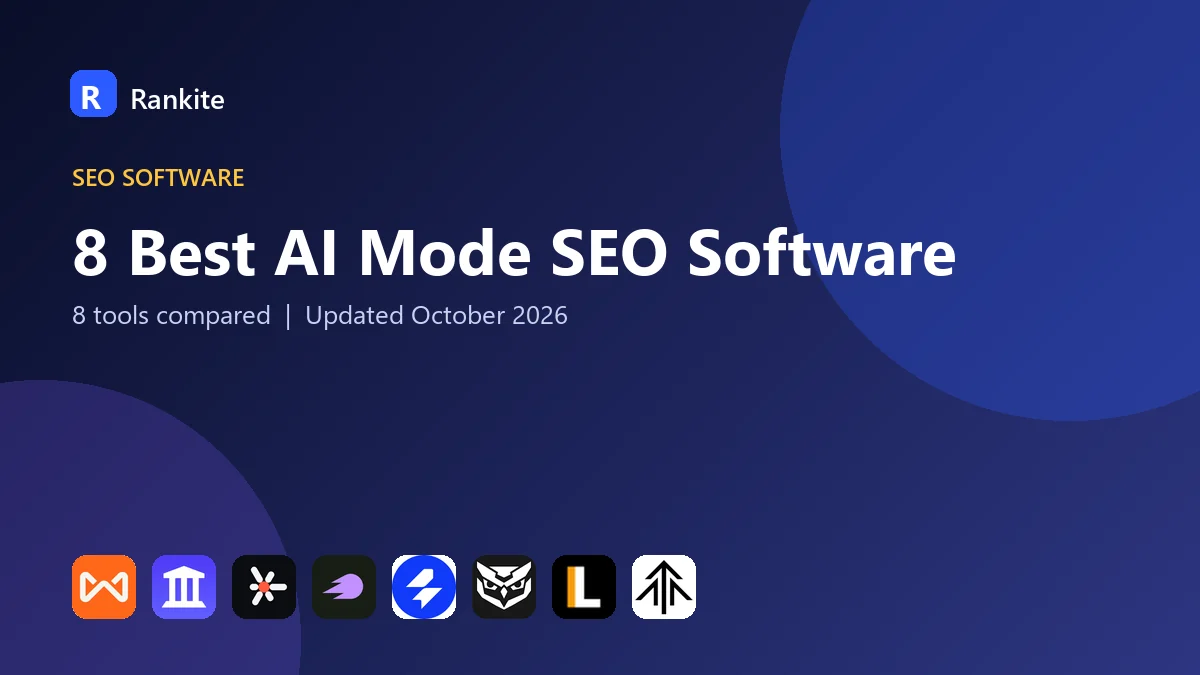8 Best AI Mode SEO Software in 2026: 8 Tools Compared