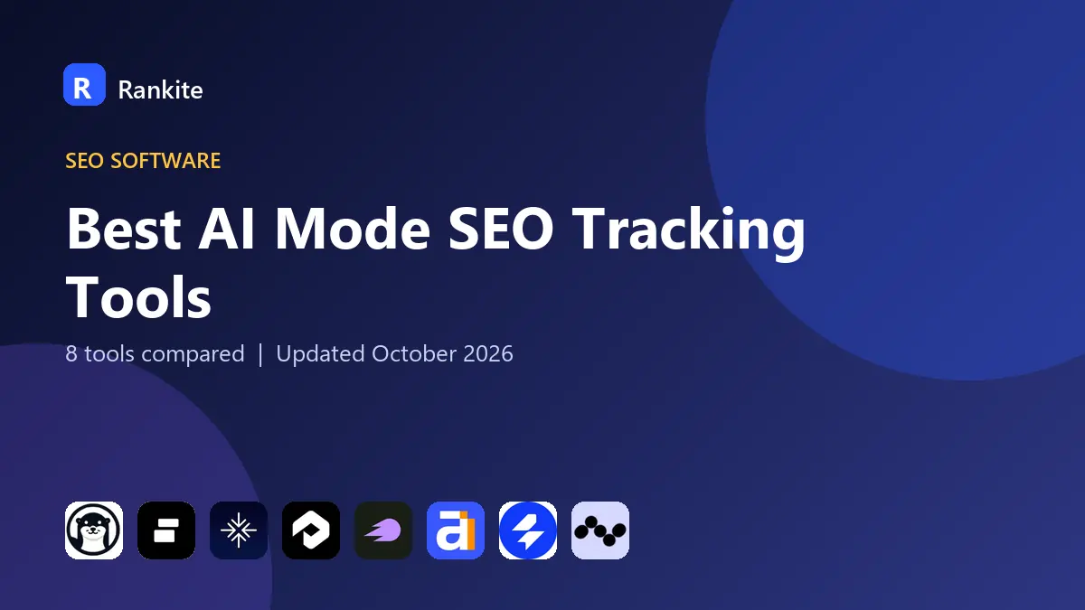 Best AI Mode SEO Tracking Tools in 2026: 8 Tools Compared