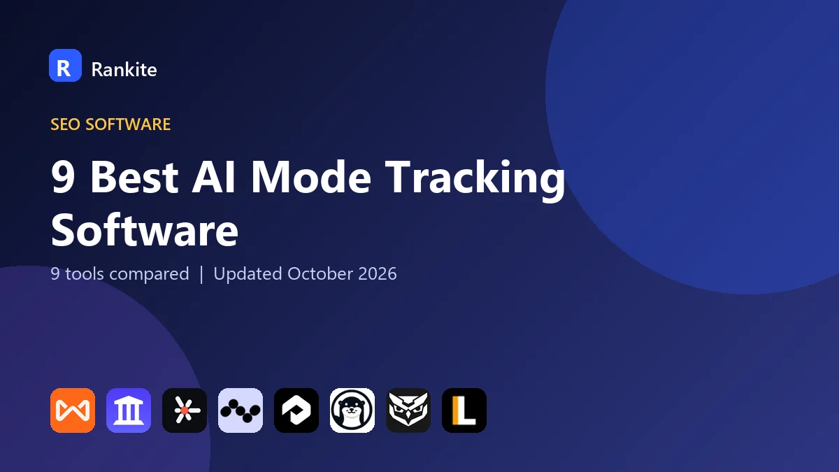 9 Best AI Mode Tracking Software in 2026: 9 Tools Compared