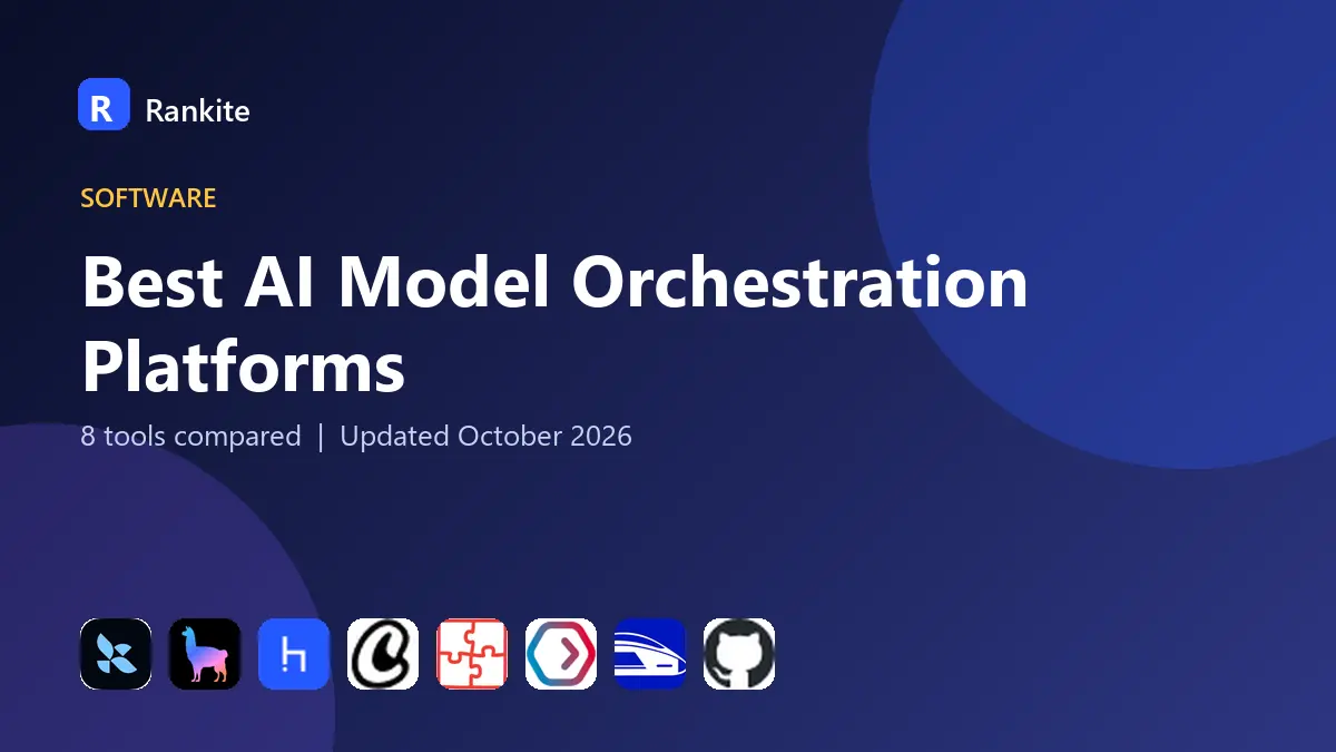 Best AI Model Orchestration Platforms in 2026: 8 Platforms Compared