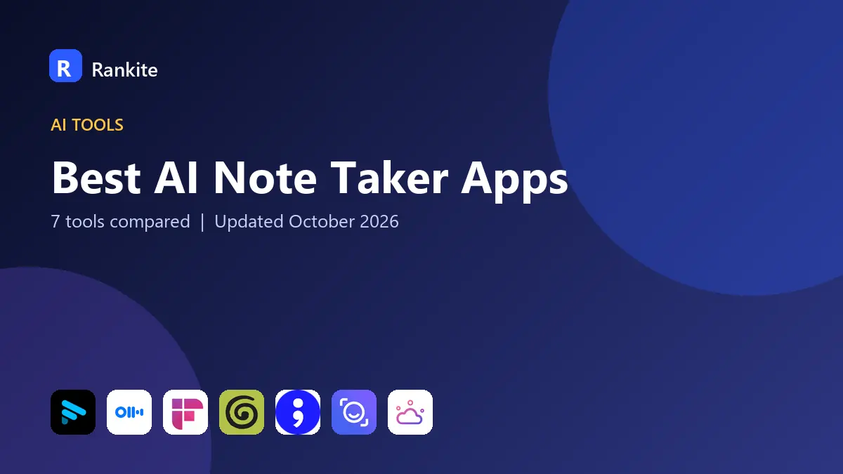 Best AI Note Taker Apps in 2026: 7 Tools Compared