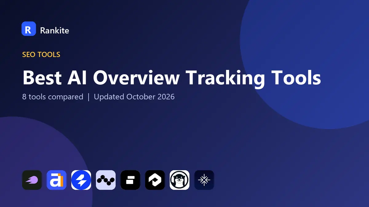 Best AI Overview Tracking Tools in 2026: 8 Tools Compared