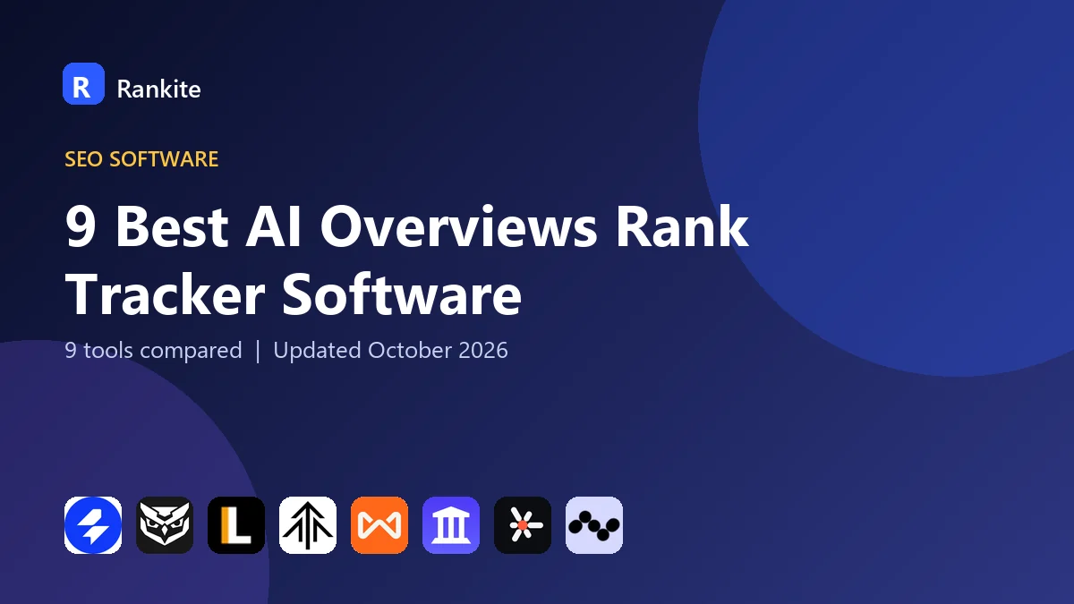 9 Best AI Overviews Rank Tracker Software in 2026: 9 Tools Compared