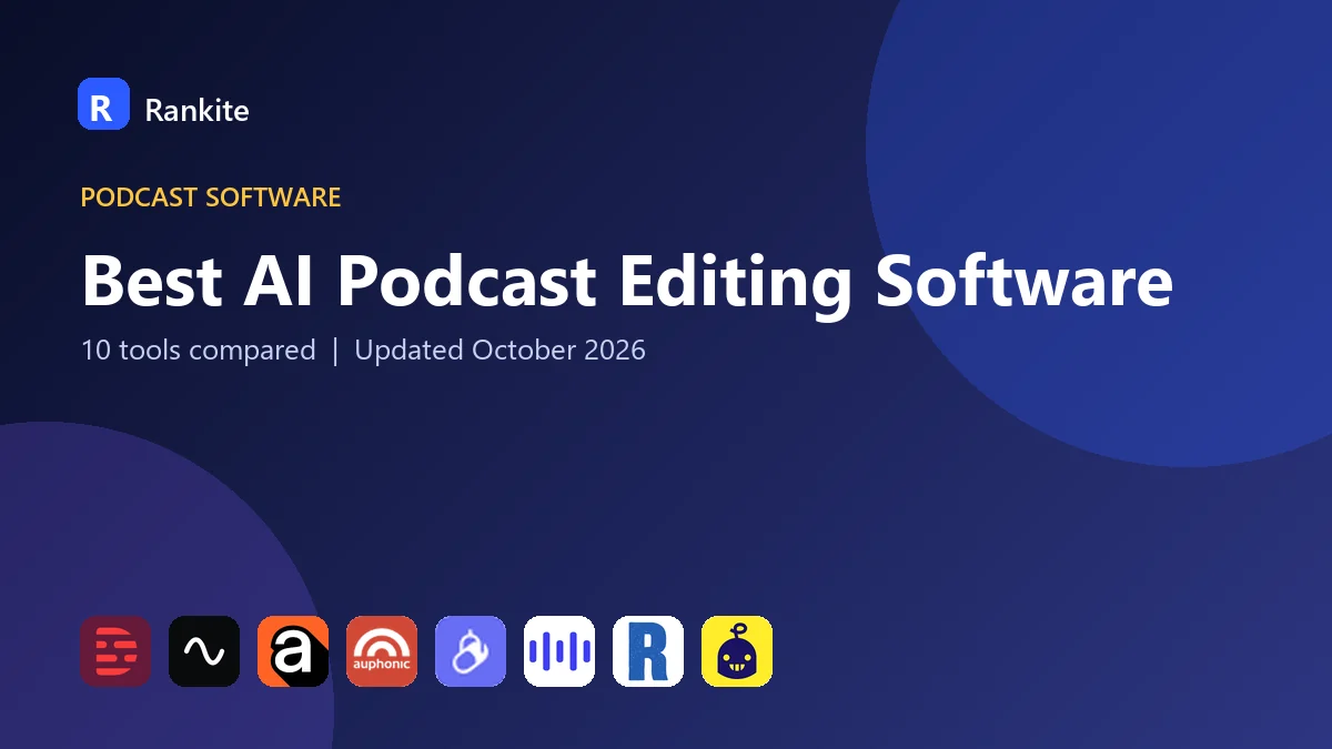 Best AI Podcast Editing Software in 2026: 10 Tools Compared