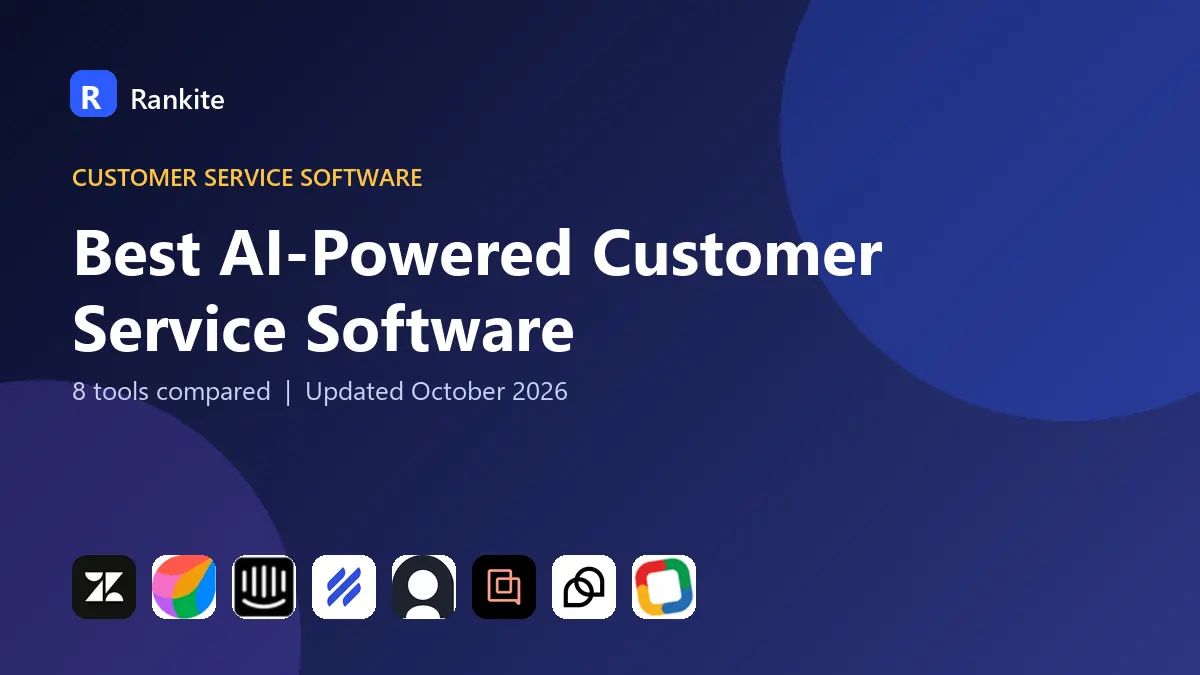 Best AI-Powered Customer Service Software in 2026: 8 Tools Compared