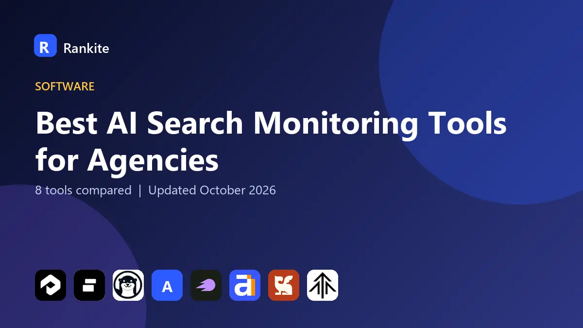 Best AI Search Monitoring Tools for Agencies in 2026: 8 Tools Compared