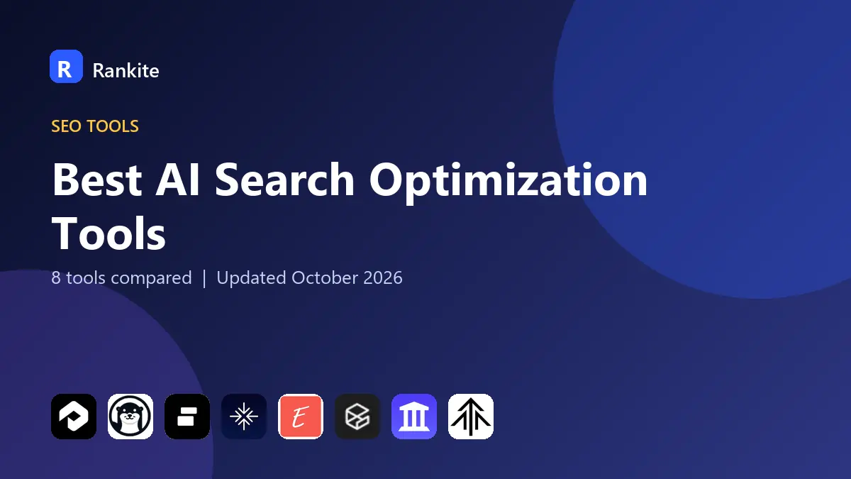Best AI Search Optimization Tools in 2026: 8 Tools Compared