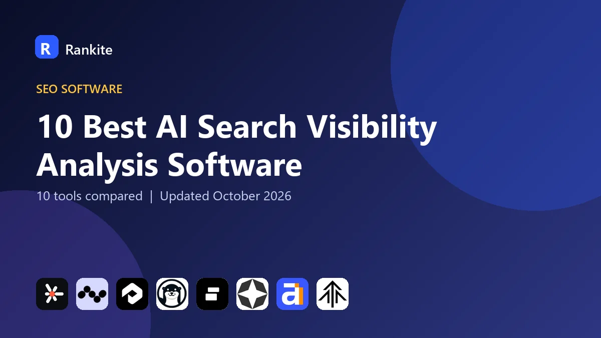 10 Best AI Search Visibility Analysis Software in 2026: 10 Tools Compared