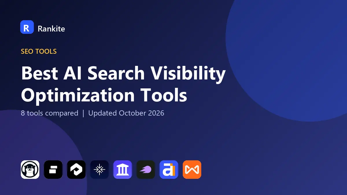 Best AI Search Visibility Optimization Tools in 2026: 8 Tools Compared