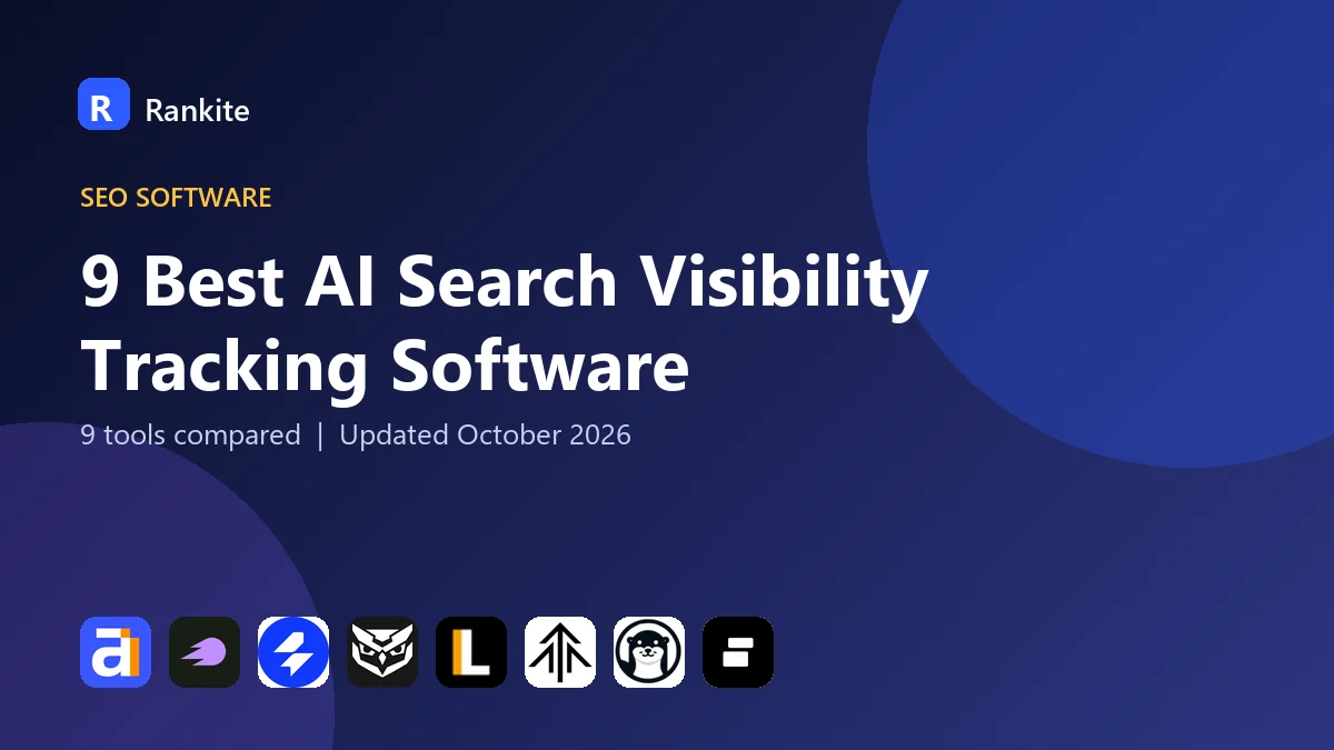 9 Best AI Search Visibility Tracking Software in 2026: 9 Tools Compared