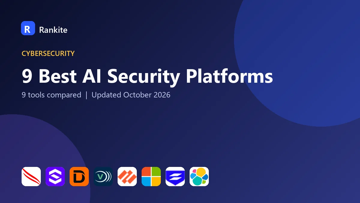 9 Best AI Security Platforms: 9 Tools Compared
