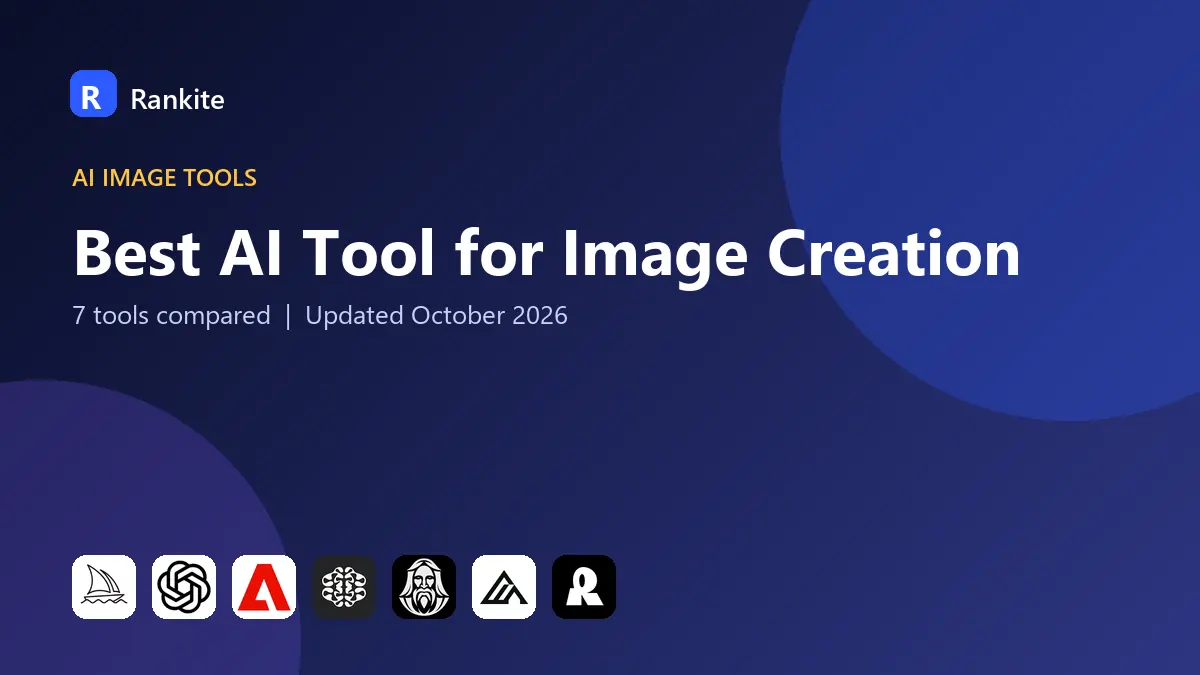 Best AI Tool for Image Creation in 2026: 7 Tools Compared