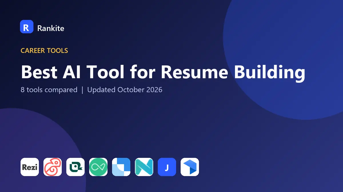 Best AI Tool for Resume Building in 2026: 8 Tools Compared