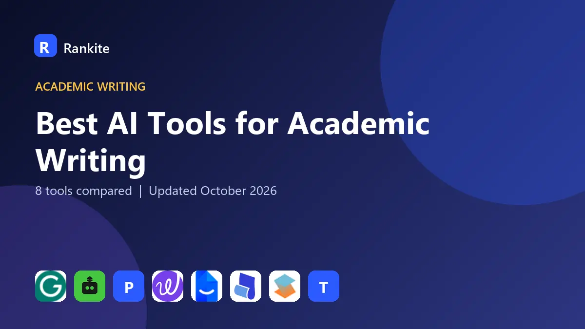 Best AI Tools for Academic Writing in 2026: 8 Tools Compared