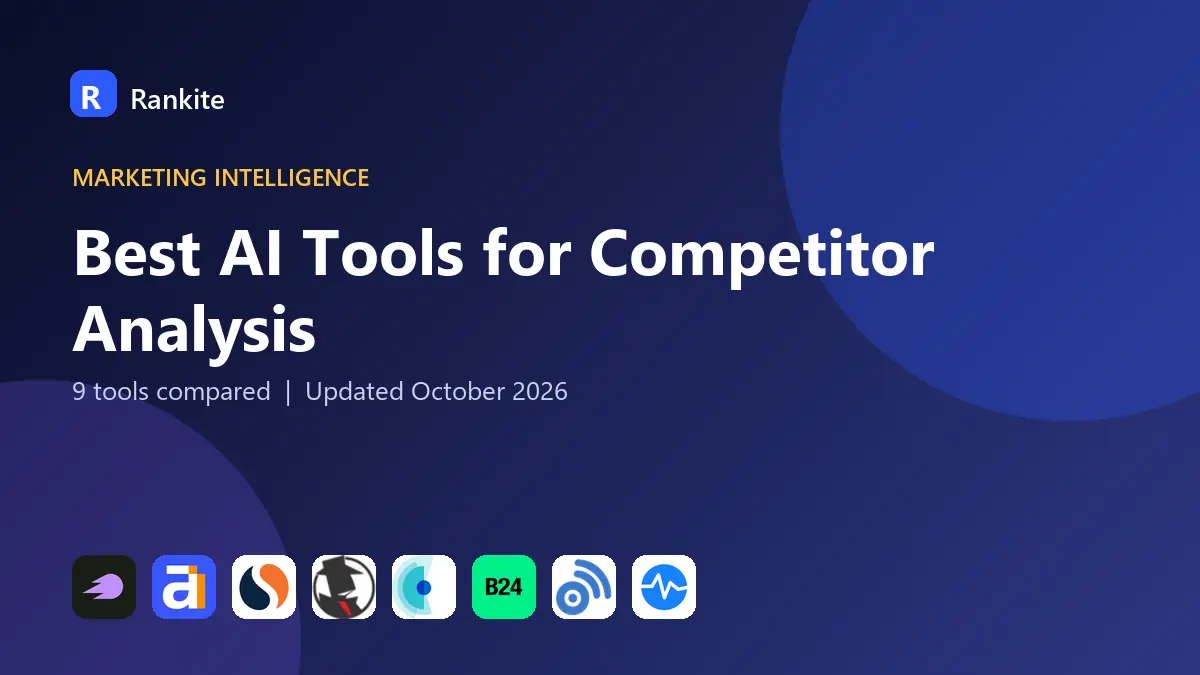 Best AI Tools for Competitor Analysis in 2026: 9 Tools Compared