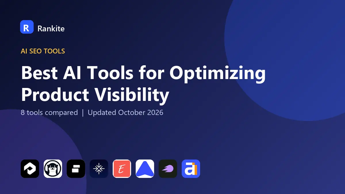 Best AI Tools for Optimizing Product Visibility in 2026: 8 Tools Compared