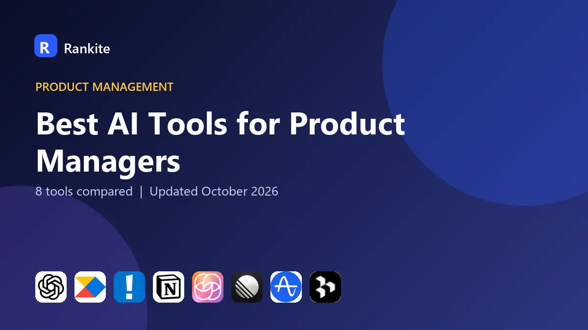 Best AI Tools for Product Managers in 2026: 8 Tools Compared