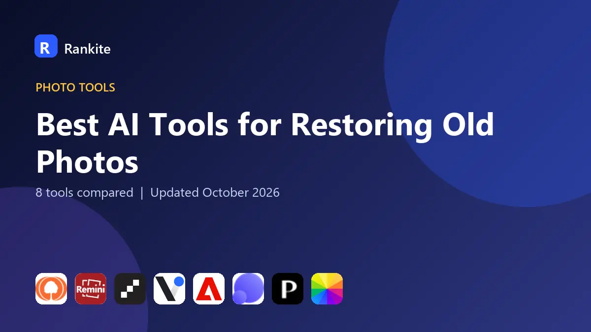Best AI Tools for Restoring Old Photos in 2026: 8 Tools Compared