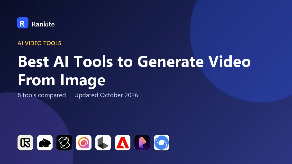 Best AI Tools to Generate Video From Image in 2026: 8 Tools Compared