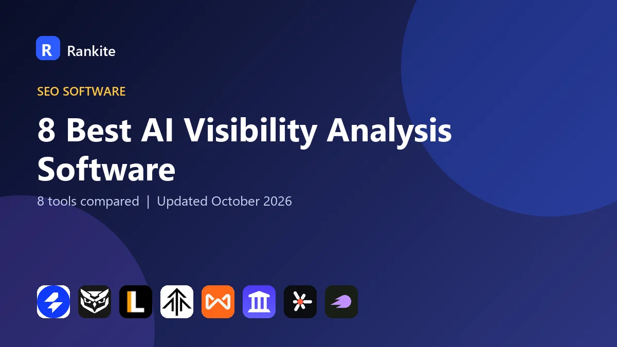 8 Best AI Visibility Analysis Software in 2026: 8 Tools Compared
