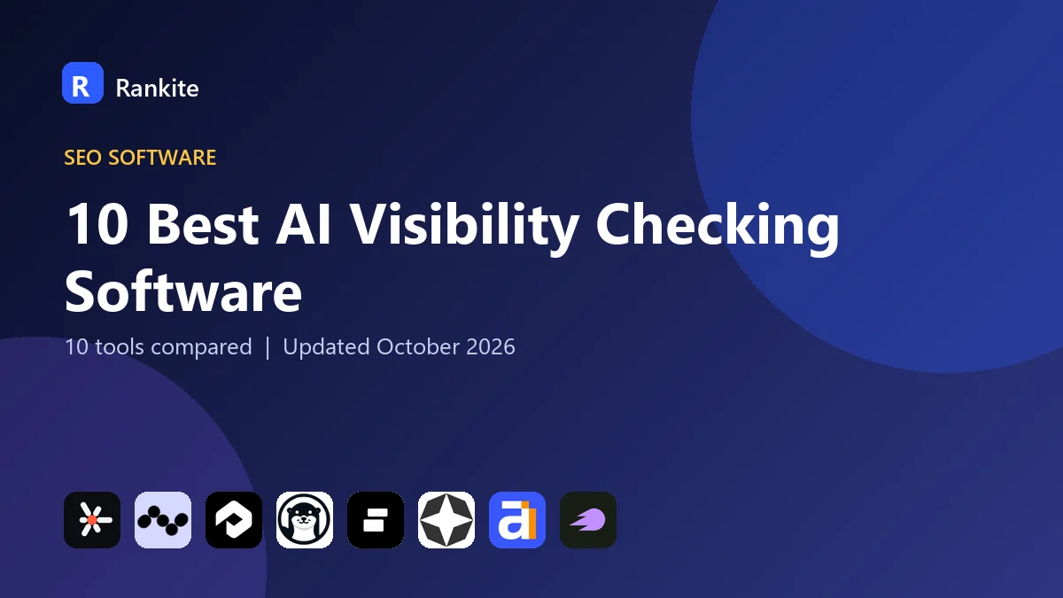 10 Best AI Visibility Checking Software in 2026: 10 Tools Compared