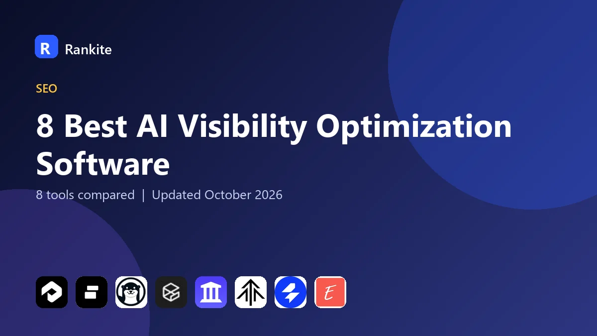8 Best AI Visibility Optimization Software: 8 Tools Compared