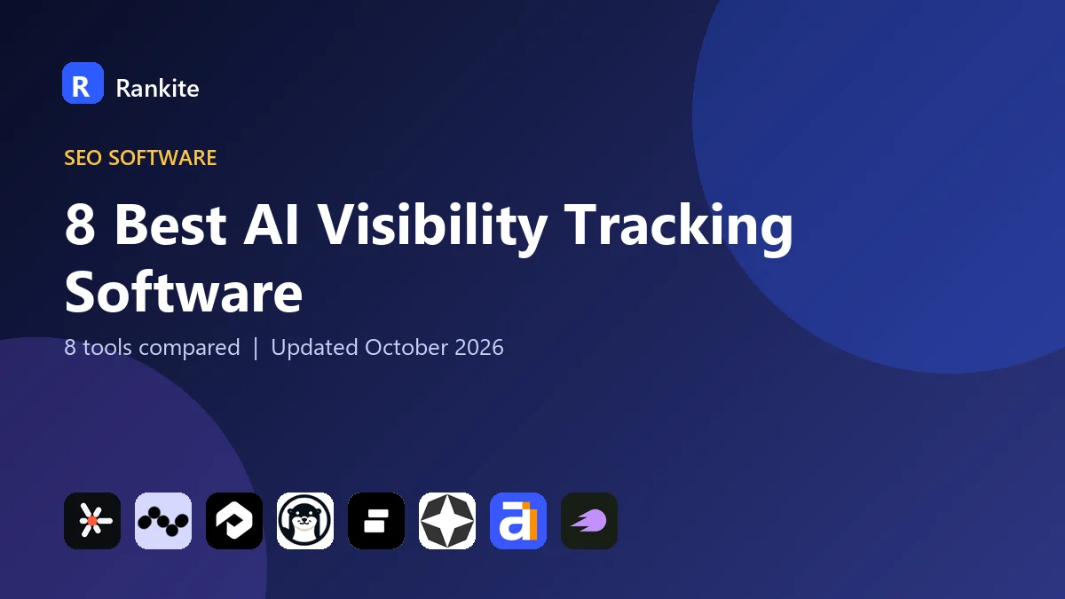 8 Best AI Visibility Tracking Software in 2026: 8 Tools Compared