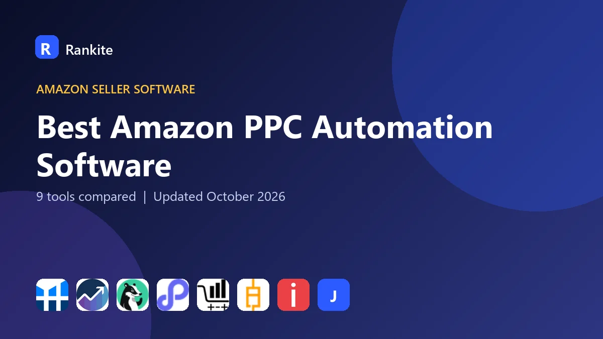 Best Amazon PPC Automation Software in 2026: 9 Tools Compared