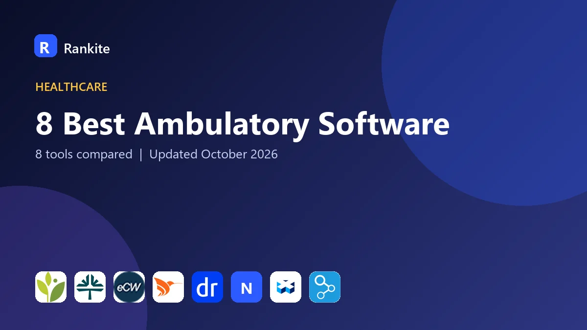 8 Best Ambulatory Software: 8 Tools Compared