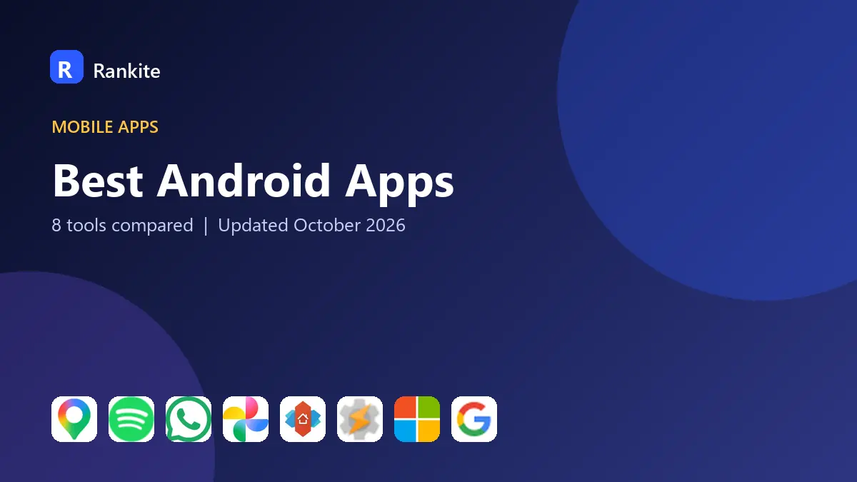Best Android Apps in 2026: 8 Tools Compared