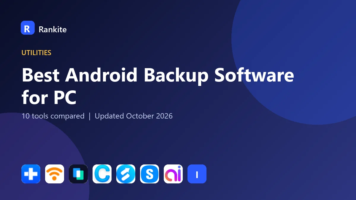 Best Android Backup Software for PC in 2026: 10 Tools Compared