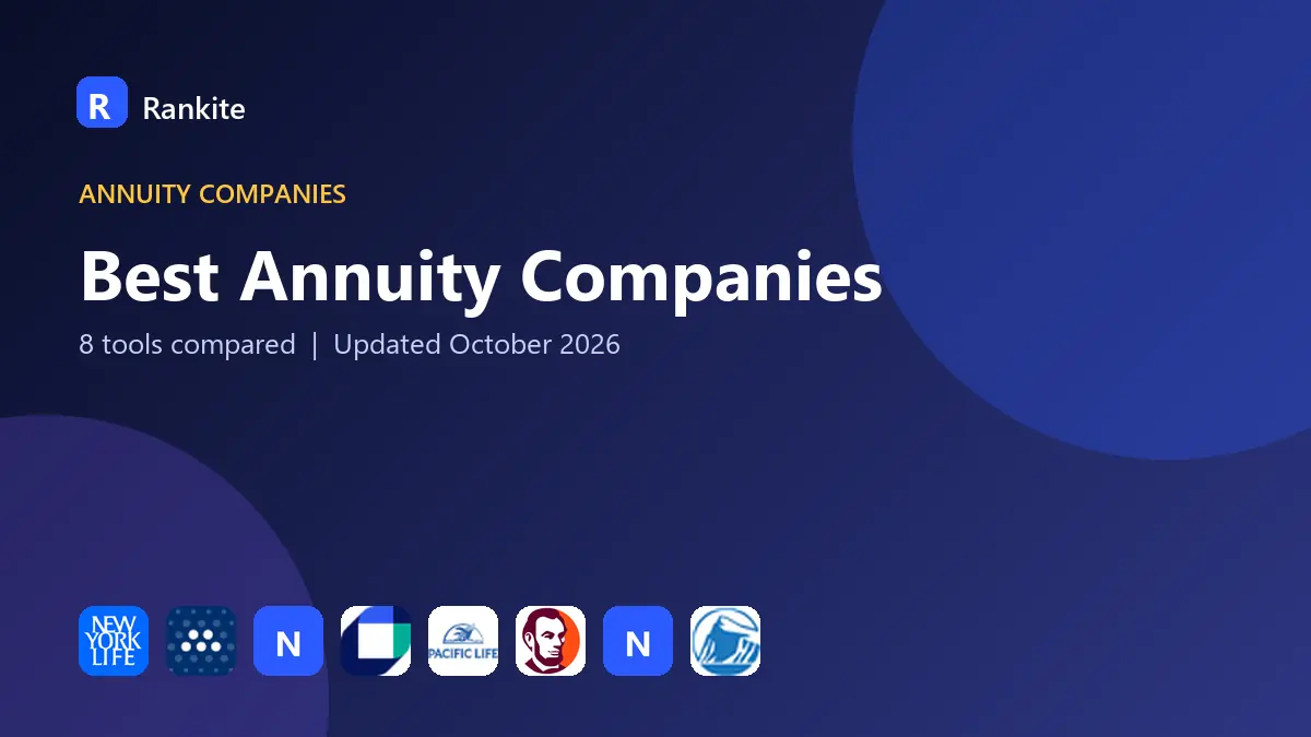 Best Annuity Companies in 2026: 8 Tools Compared