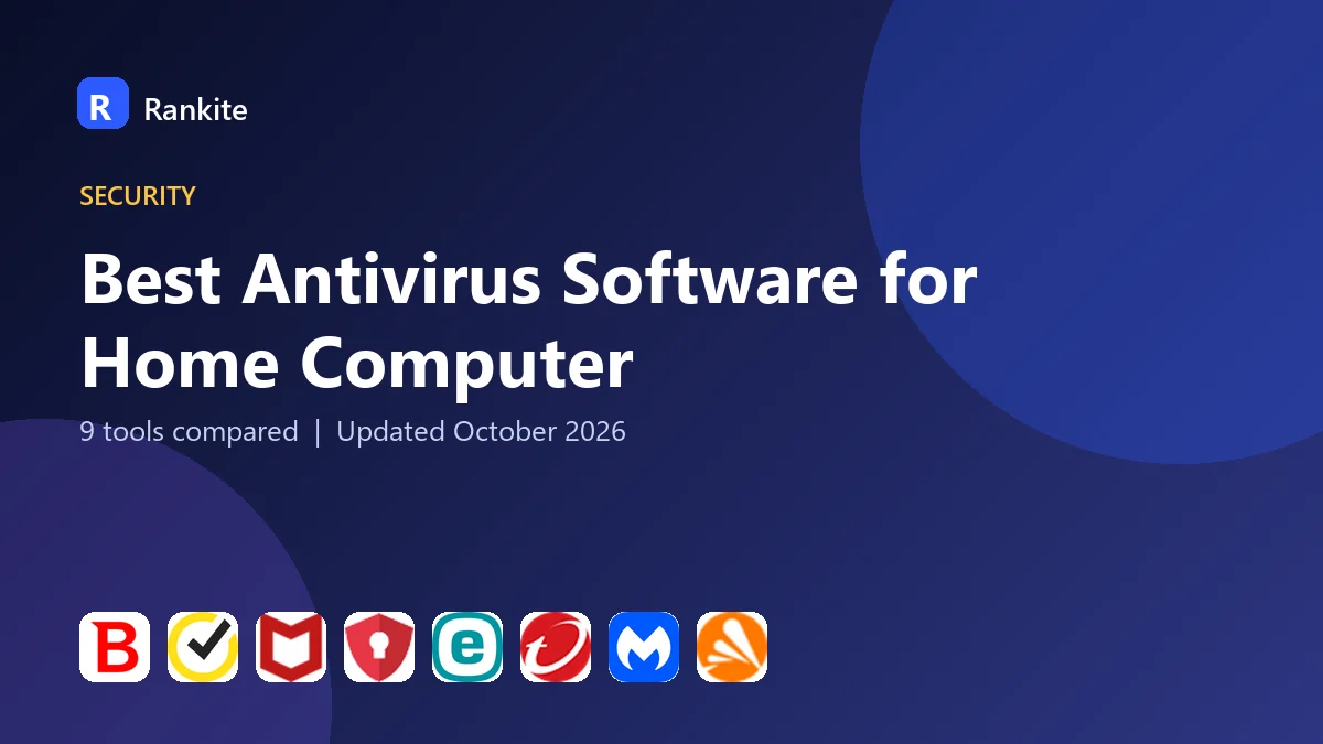 Best Antivirus Software for Home Computer: 9 Tools Compared