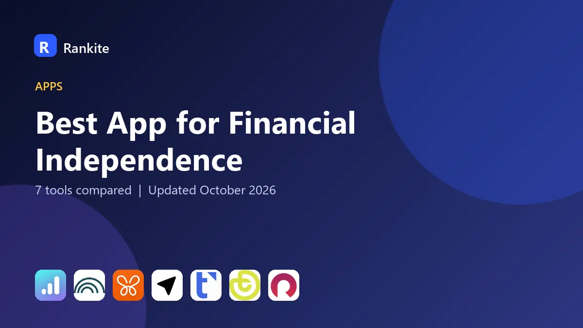Best App for Financial Independence in 2026: 7 Tools Compared