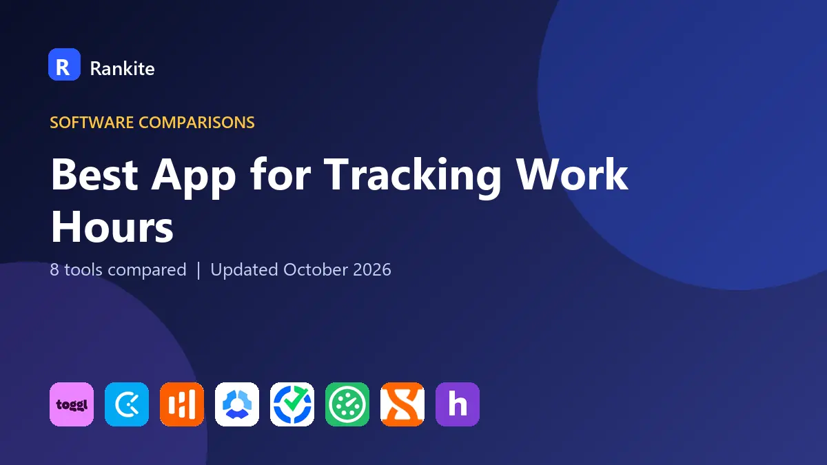 Best App for Tracking Work Hours in 2026: 8 Tools Compared