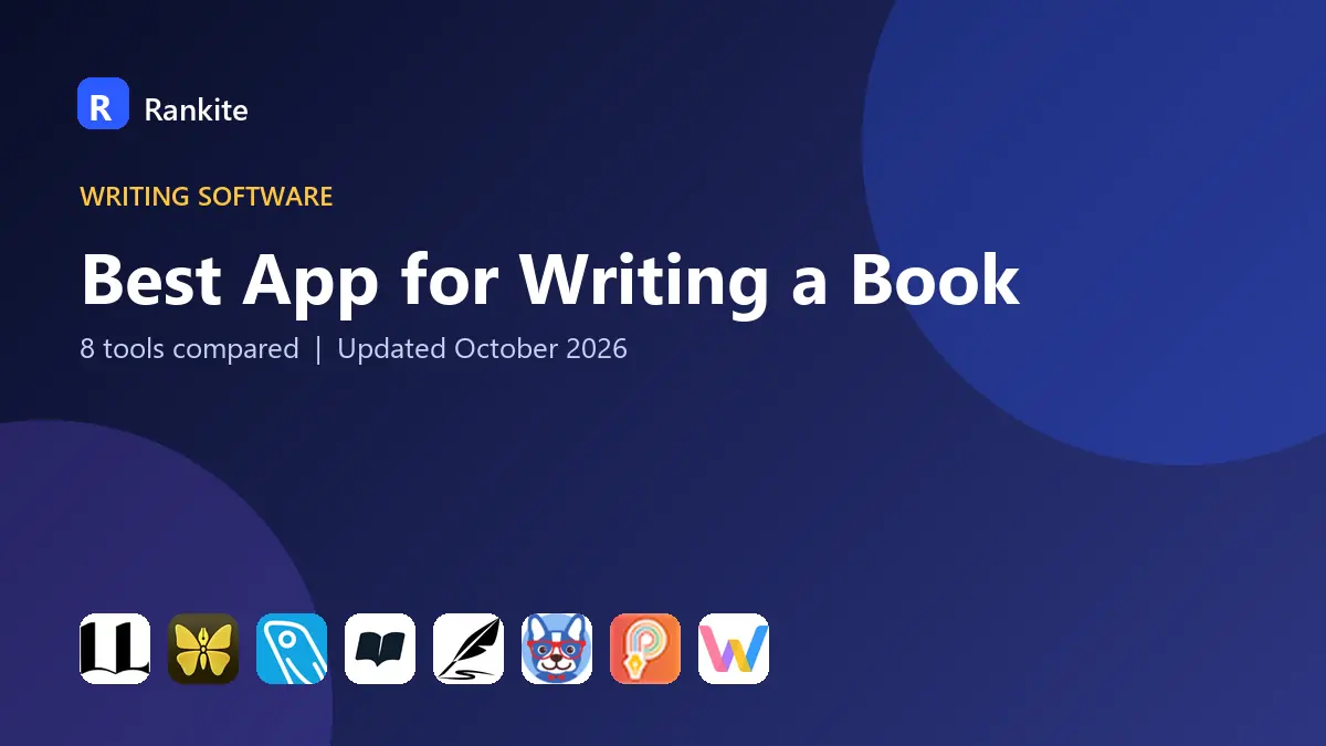 Best App for Writing a Book in 2026: 8 Tools Compared