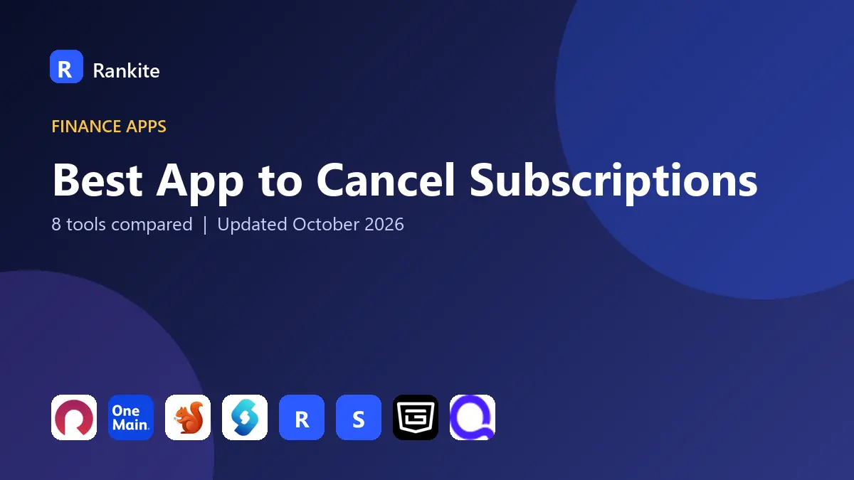 Best App to Cancel Subscriptions in 2026: 8 Tools Compared