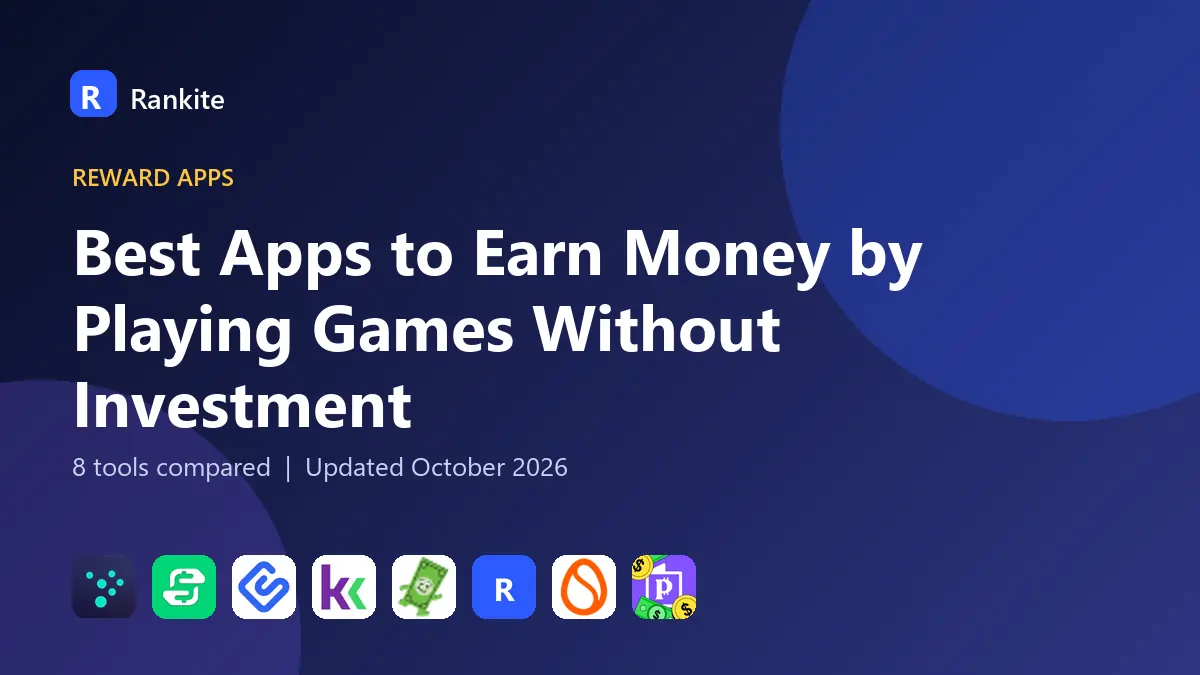 Best Apps to Earn Money by Playing Games Without Investment in 2026: 8 Tools Compared