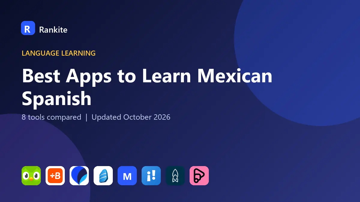 Best Apps to Learn Mexican Spanish in 2026: 8 Tools Compared