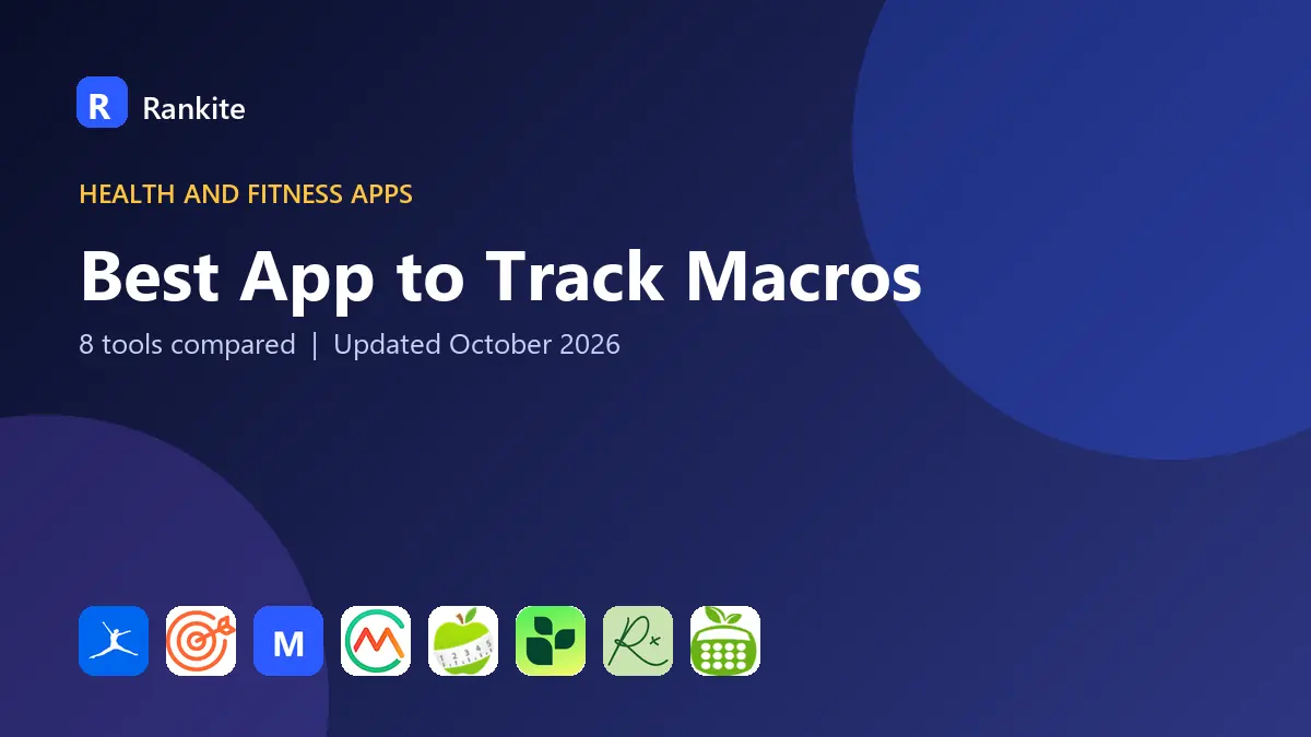 Best App to Track Macros in 2026: 8 Tools Compared