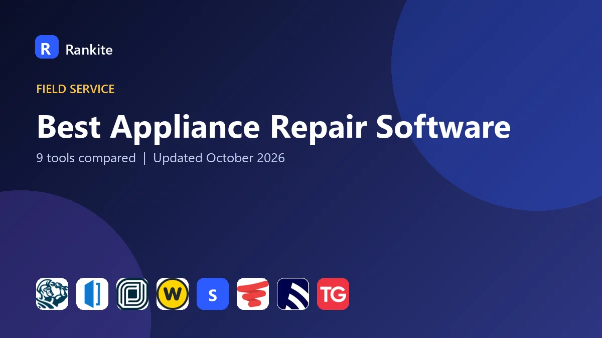 Best Appliance Repair Software in 2026: 9 Tools Compared