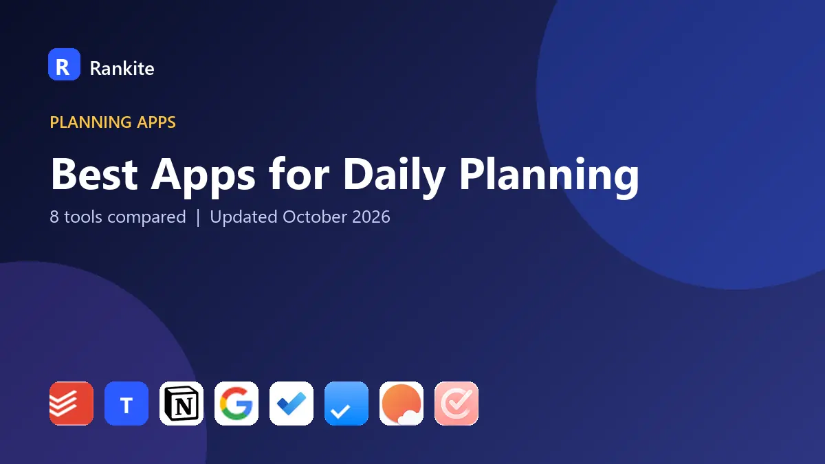 Best Apps for Daily Planning in 2026: 8 Apps Compared
