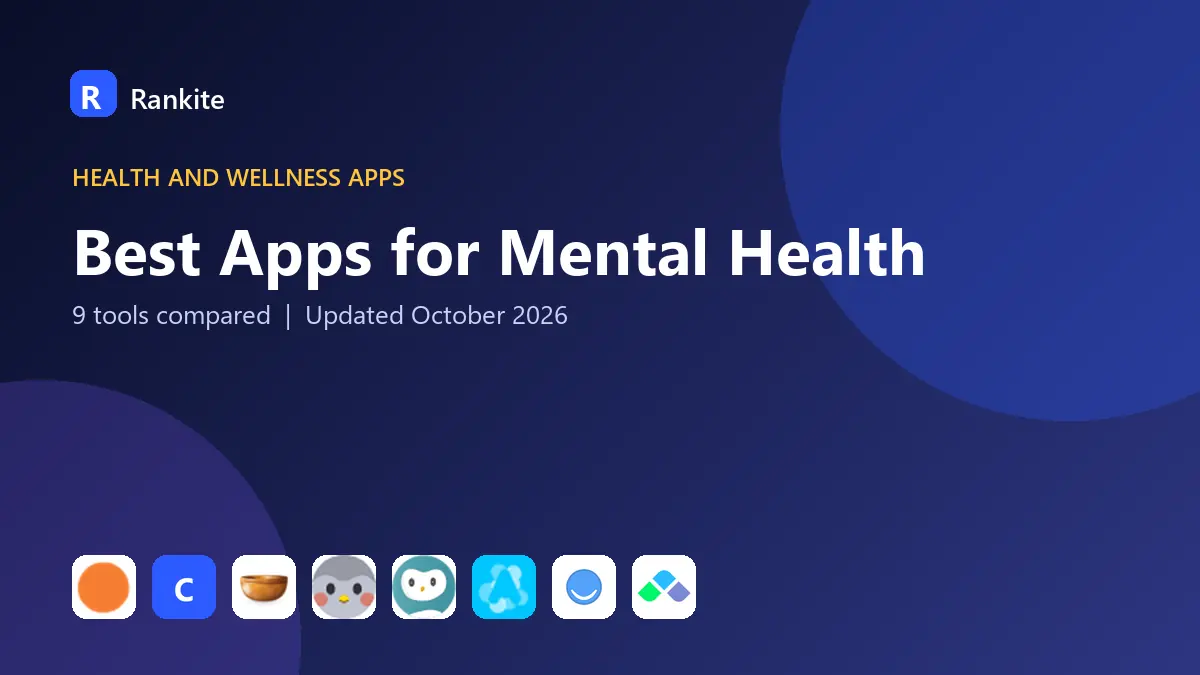 Best Apps for Mental Health in 2026: 9 Tools Compared