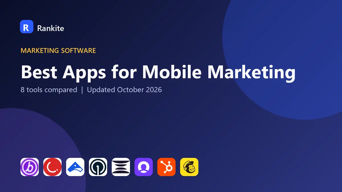 Best Apps for Mobile Marketing in 2026: 8 Tools Compared